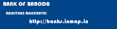 BANK OF BARODA  RAJASTHAN MANDRAYAL    banks information 
